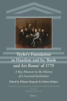 Scientific and Learned Cultures and Their Institutions- Teyler’s Foundation in Haarlem and Its ‘Book and Art Room’ of 1779