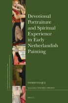 Brill's Studies in Intellectual History / Brill's Studies on Art, Art History, and Intellectual History- Devotional Portraiture and Spiritual Experience in Early Netherlandish Painting