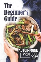 The Beginner's Guide: Autoimmune Protocol Diet