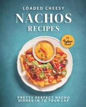 Loaded Cheesy Nachos Recipes