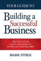 Your Guide To Building A Successful Business