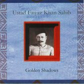 Ustad Faiyaz Khan Sahib - Golden Shadow (CD)