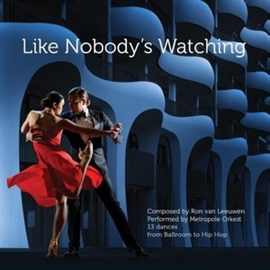 Metropole Orkest - Ron van Leeuwen: Like Nobody's Watching (CD)