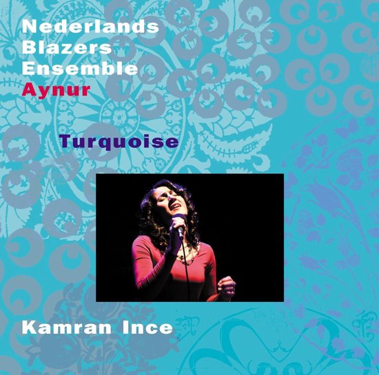 Aynur & Nederlands Blazers Ensemble - Turquoise (CD)