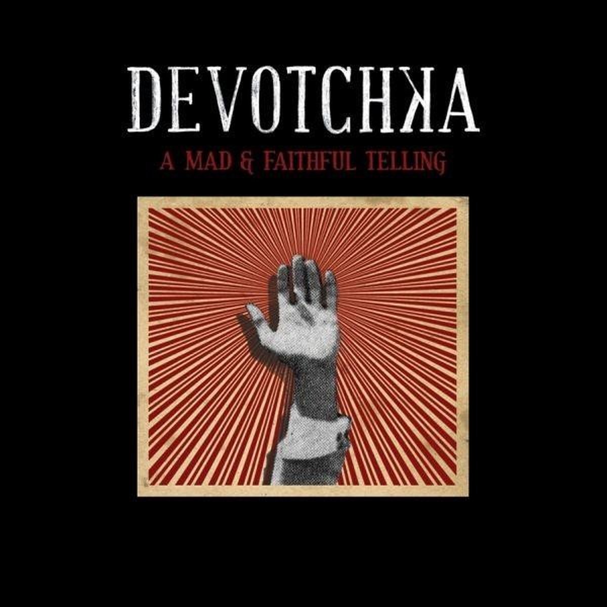 Devotchka - A Mad And Faithful Telling (CD)