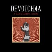 Devotchka - A Mad And Faithful Telling (CD)