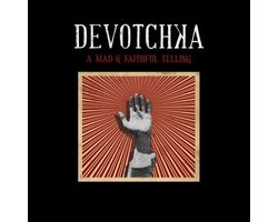 Devotchka - A Mad And Faithful Telling (CD)