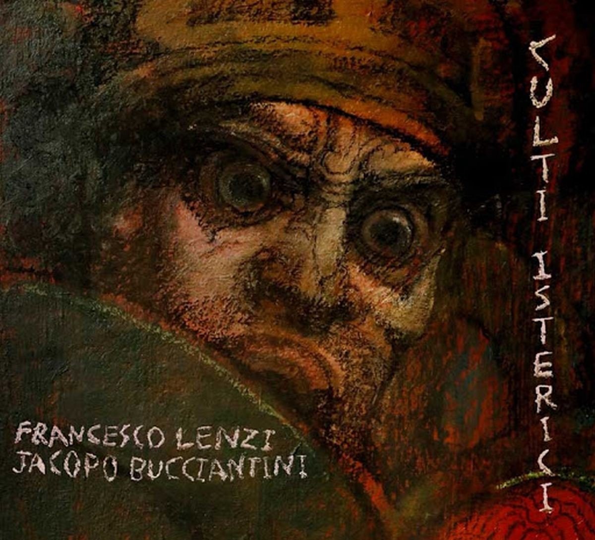 Jacopo Bucciantini, Francesco Lenzi - Culti Isterici (CD)