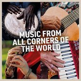Various Artists - Music From All Corners Of The World (2 CD)