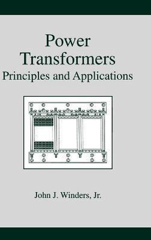 Power Transformers Principles and Applications 9780824707668 John