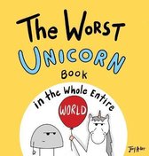 Entire World Books-The Worst Unicorn Book in the Whole Entire World