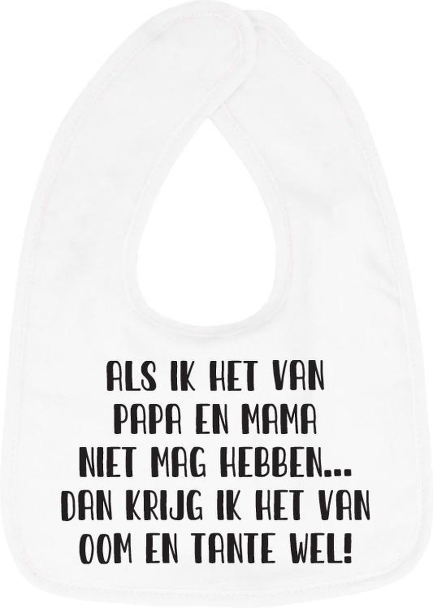 Goedkoopste Hospitrix Slabbetje met Tekst Als ik het van papa en mama niet mag hebben… dan krijg ik het van oom en tante wel Wit - Cadeau Zwangerschap - Baby Kwijldoek - Kwijllap - Morslap - Bekendmaking - Aankondiging - Aanstaande Moeder - Moederdag
