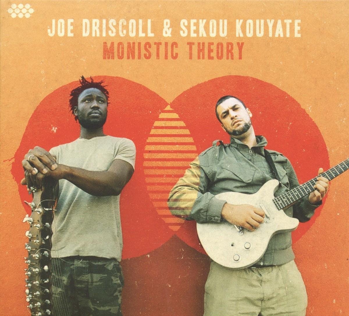 Joe Driscoll & Sekou Kouyate - Monistic Theory (CD)