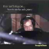 Harold Danko - This Isn't Maybe (CD)