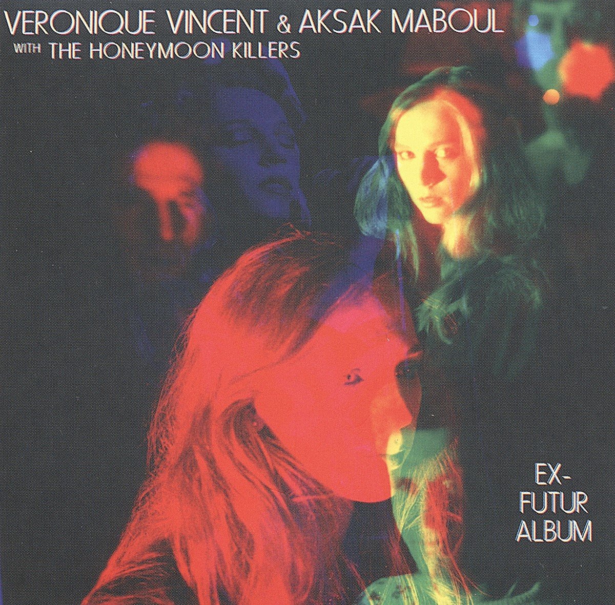 Véronique Vincent & Aksak Maboul With The Honeymoon Killers - Ex-Futur Album (CD)