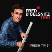 Fred D'Oelsnitz Trio - Fresh Time (CD)