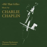 Thomas Beckmann & Johannes Cernota - Oh! That Cello. Music By Chaplin (CD)
