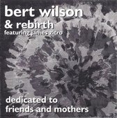 Bert Wilson - Dedicated To Friends And Mothers (CD)