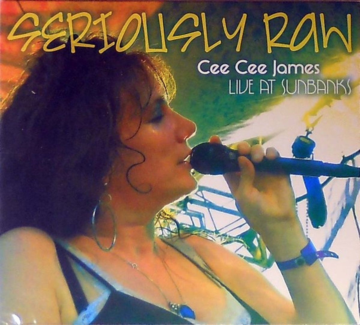 Cee Cee James - Seriously Raw - Live At Sunbanks (CD)