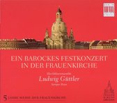 Blechblaserens Semper Brass, Ludwig Güttler - Ein Barockes Festkonzert In Der Frauenkriche (CD)