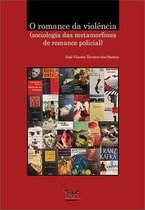 Série Sociologia das Conflitualidades, Vol 11 - O romance da violência