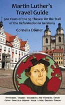 Martin Luther's Travel Guide: 500 Years of the 95 Theses