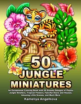 50 Jungle Miniatures Coloring Book - Kameliya Angelkova