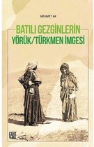 Batılı Gezginlerin Yörük Türkmen İmgesi