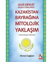 Ulus Devlet İnşası Sürecinde Kazakistan Bayrağına