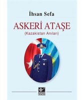 Askeri Ataşe   Kazakistan Anıları
