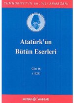 Atatürk'ün Bütün Eserleri Cilt:16 / (1923 1924)