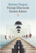 Yüreği Ellerinde Gezen Adam