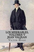 Los miserables, volumen V Jean Valjean (Spanish Edition)