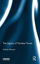 The Legacy of Nuclear Power