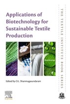 The Textile Institute Book Series - Applications of Biotechnology for Sustainable Textile Production