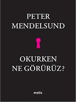 Okurken Ne Görürüz?