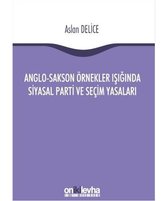 Anglo Sakson Örnekler Işığında Siyasal Parti ve Seçim