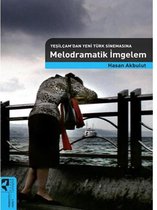 Yeşilçamdan Yeni Türk Sinemasına Melodramatik İmgeler