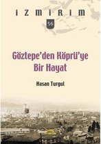 Göztepe'den Köprü'ye Bir Hayat İzmirim 56