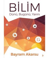 Bilim Dünü Bugünü Yarını
