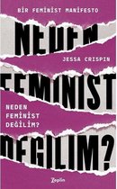 Neden Feminist Değilim?