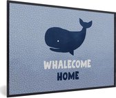 Fotolijst incl. Poster - Spreuken - Quotes - 'Whalecome home' - 30x20 cm - Posterlijst