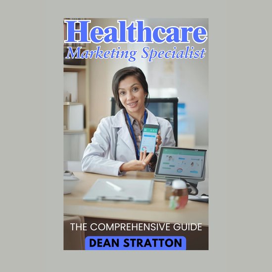 Healthcare Marketing Specialist - The Comprehensive Guide - cover
