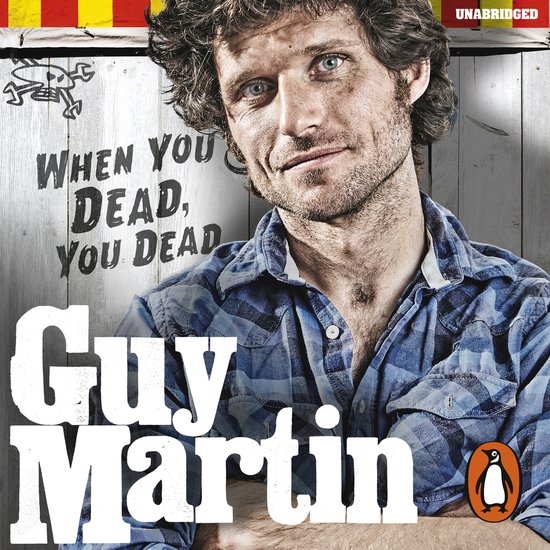 Guy Martin: When You Dead, You Dead - cover
