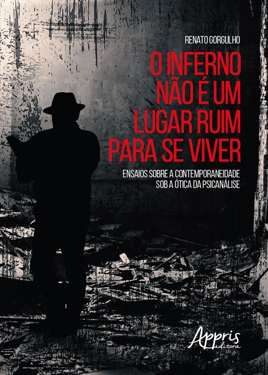 O Inferno Não é Um Lugar Ruim para se Viver: Ensaios sobre ... - cover