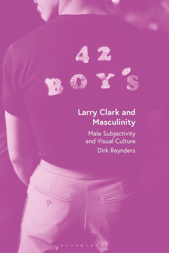 Larry Clark and Masculinity - cover