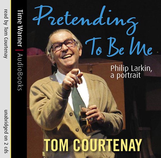 Pretending To Be Me: Philip Larkin, A Portrait - cover