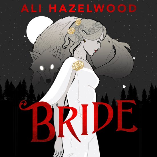 Boekomslag met "Bride" van Ali Hazelwood. Een vrouw in witte jurk en een wolf op de achtergrond.