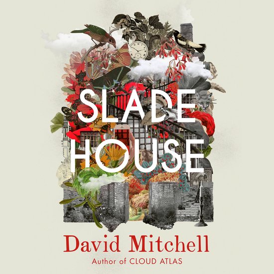 De omslag van 'Slade House' van David Mitchell, een collage van een huis met bloemen, vlinders, vogels en een klok.