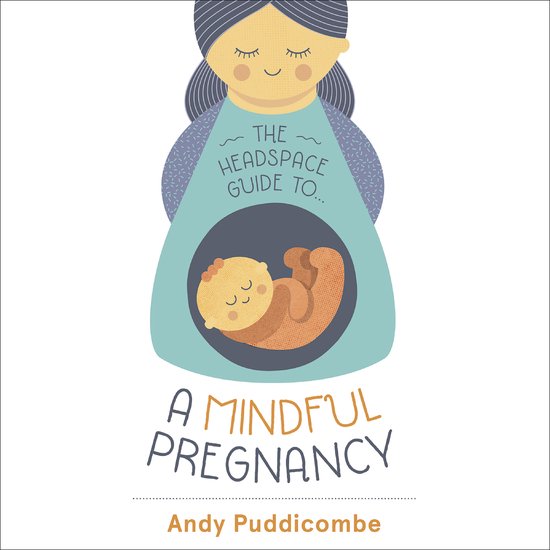 The Headspace Guide To...A Mindful Pregnancy - cover